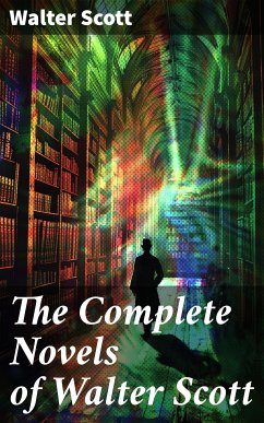 The Complete Novels of Walter Scott (eBook, ePUB) - Scott, Walter