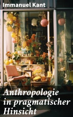 Anthropologie in pragmatischer Hinsicht (eBook, ePUB) - Kant, Immanuel