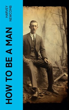 How to Be a Man (eBook, ePUB) - Newcomb, Harvey