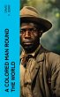 A Colored Man Round the World (eBook,... - Bild 1