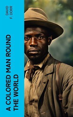 A Colored Man Round the World (eBook, ePUB) - Dorr, David F.