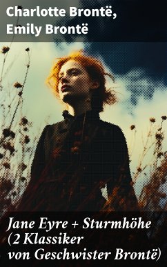 Jane Eyre + Sturmhöhe (2 Klassiker von Geschwister Brontë) (eBook, ePUB) - Brontë, Charlotte; Brontë, Emily