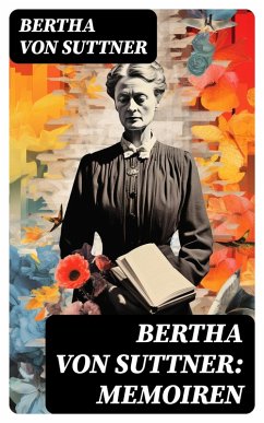 Bertha von Suttner: Memoiren (eBook, ePUB) - Suttner, Bertha Von