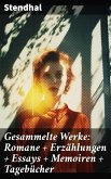 Gesammelte Werke: Romane + Erzählungen + Essays + Memoiren + Tagebücher (eBook, ePUB)