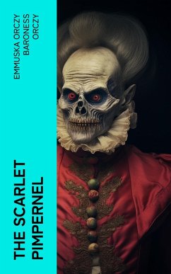 The Scarlet Pimpernel (eBook, ePUB) - Orczy, Emmuska Orczy