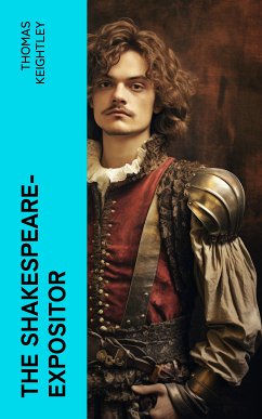 The Shakespeare-Expositor (eBook, ePUB) - Keightley, Thomas