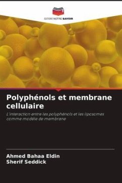 Polyphénols et membrane cellulaire - Bahaa Eldin, Ahmed;Seddick, Sherif