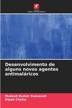 Desenvolvimento de alguns novos agentes antimaláricos - Kumawat, Mukesh Kumar;Chetia, Dipak