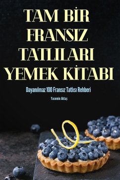 TAM B¿R FRANSIZ TATLILARI YEMEK K¿TABI - Yasemin Akta¿