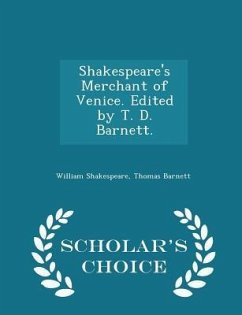 Shakespeare's Merchant of Venice. Edited by T. D. Barnett. - Scholar's Choice Edition - Shakespeare, William; Barnett, Thomas