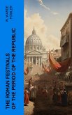 The Roman Festivals of the Period of the Republic (eBook, ePUB)