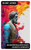 Selbstbetrachtungen - Marcus Aurelius (eBook, ePUB)