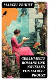 Gesammelte Romane und Novellen von Marcel Proust (eBook, ePUB)