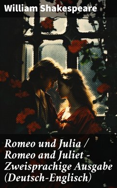 Romeo und Julia / Romeo and Juliet - Zweisprachige Ausgabe (Deutsch-Englisch) (eBook, ePUB) - Shakespeare, William