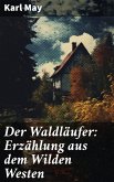 Der Waldläufer: Erzählung aus dem Wilden Westen (eBook, ePUB)