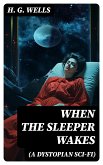 When the Sleeper Wakes (A Dystopian Sci-Fi) (eBook, ePUB)