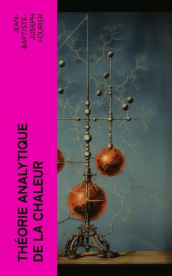 Théorie analytique de la chaleur (eBook, ePUB) - Fourier, Jean-Baptiste-Joseph