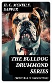 The Bulldog Drummond Series (10 Novels in One Edition) (eBook, ePUB)