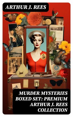 MURDER MYSTERIES Boxed Set: Premium Arthur J. Rees Collection (eBook, ePUB) - Rees, Arthur J.