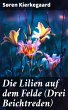 Die Lilien auf dem Felde (Drei... - Bild 1