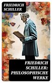 Friedrich Schiller: Philosophische Werke (eBook, ePUB)