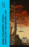 Moral Philosophy: Ethics, Deontology and Natural Law (eBook, ePUB)