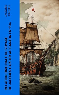 Relation originale du voyage de Jacques Cartier au Canada en 1534 (eBook, ePUB) - Cartier, Jacques