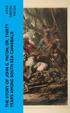 The Story of John G. Paton; Or, Thirty Years Among South Sea Cannibals (eBook, ePUB)