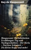 Maupassant: Die beliebtesten Erzählungen (Tag-und Nachtgeschichten + Der Horla + Nutzlose Schönheit + Die kleine Roque und mehr) (eBook, ePUB)