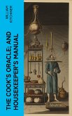 The Cook's Oracle; and Housekeeper's Manual (eBook, ePUB)