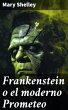 Frankenstein o el moderno Prometeo... - Bild 1