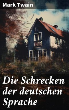 Die Schrecken der deutschen Sprache (eBook, ePUB) - Twain, Mark