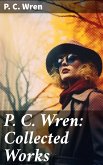 P. C. Wren: Collected Works (eBook, ePUB)