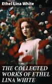 THE COLLECTED WORKS OF ETHEL LINA WHITE (eBook, ePUB)