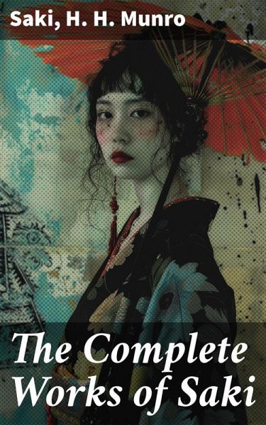 The Complete Works of Saki (eBook, ePUB) The Complete Works of Saki (eBook, ePUB)