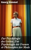 Zur Psychologie des Geldes, Zur Psychologie der Frauen & Philosophie der Mode (eBook, ePUB)