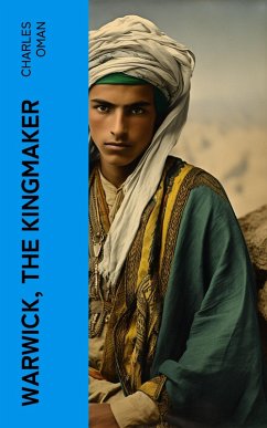 Warwick, the Kingmaker (eBook, ePUB) - Oman, Charles