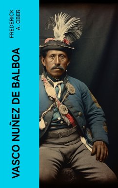 Vasco Nuñez de Balboa (eBook, ePUB) - Ober, Frederick A.