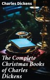 The Complete Christmas Books of Charles Dickens (eBook, ePUB)