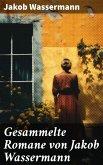 Gesammelte Romane von Jakob Wassermann (eBook, ePUB)