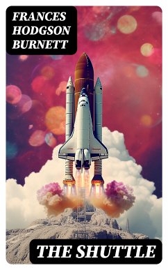 The Shuttle (eBook, ePUB) - Burnett, Frances Hodgson