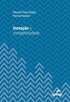 Inovação e competitividade (eBook, ePUB) - Graglia, Marcelo Vieira; Huelsen, Patricia