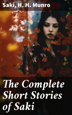 The Complete Short Stories of Saki (eBook, ePUB) - Saki; Munro, H. H.