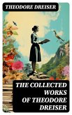 The Collected Works of Theodore Dreiser (eBook, ePUB)