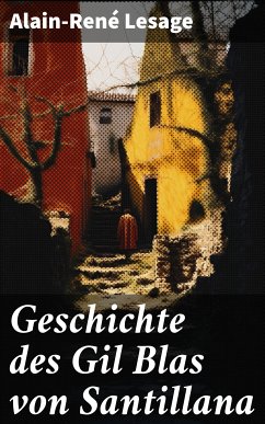 Geschichte des Gil Blas von Santillana (eBook, ePUB) - Lesage, Alain-René