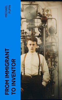 From Immigrant to Inventor (eBook, ePUB) - Pupin, Michael