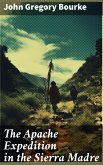 The Apache Expedition in the Sierra Madre (eBook, ePUB)