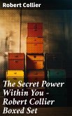 The Secret Power Within You - Robert Collier Boxed Set (eBook, ePUB)