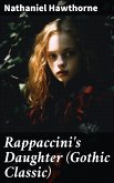 Rappaccini's Daughter (Gothic Classic) (eBook, ePUB)