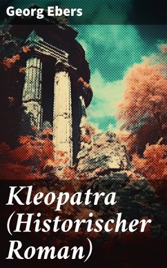 Kleopatra (Historischer Roman) (eBook, ePUB) - Ebers, Georg